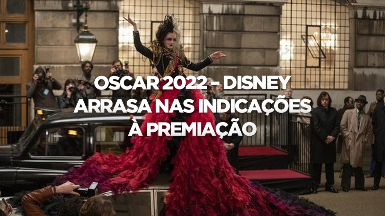 OSCAR 2022 – DISNEY ARRASA NAS INDICAÇÕES À PREMIAÇÃO: